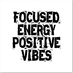 Focused Energy Positive Vibes Posters and Art